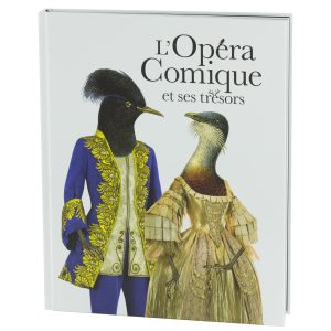 « L’Opéra Comique et ses trésors » Ouvrage collectif